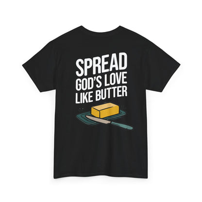 Spread God’s Love Like Butter Heavyweight T-Shirt — HFCN