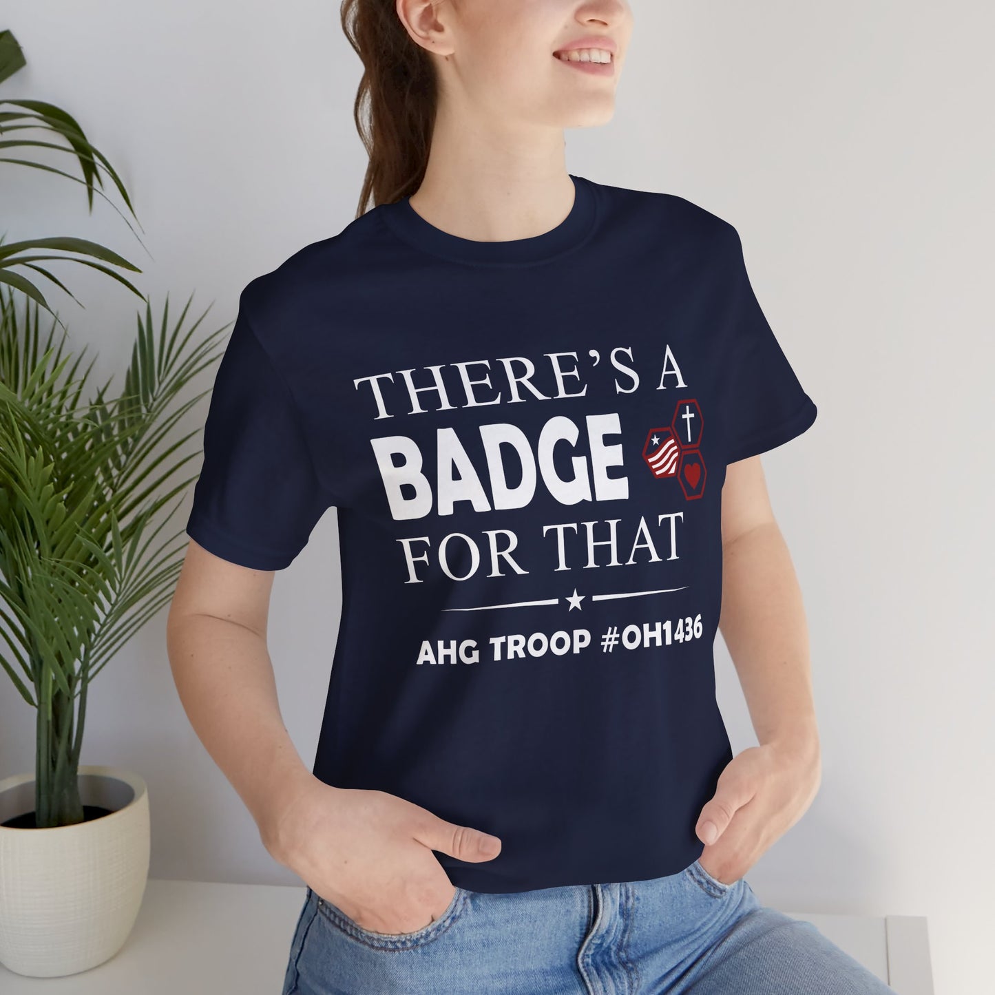 AHG T-Shirt - "There's a Badge for That"