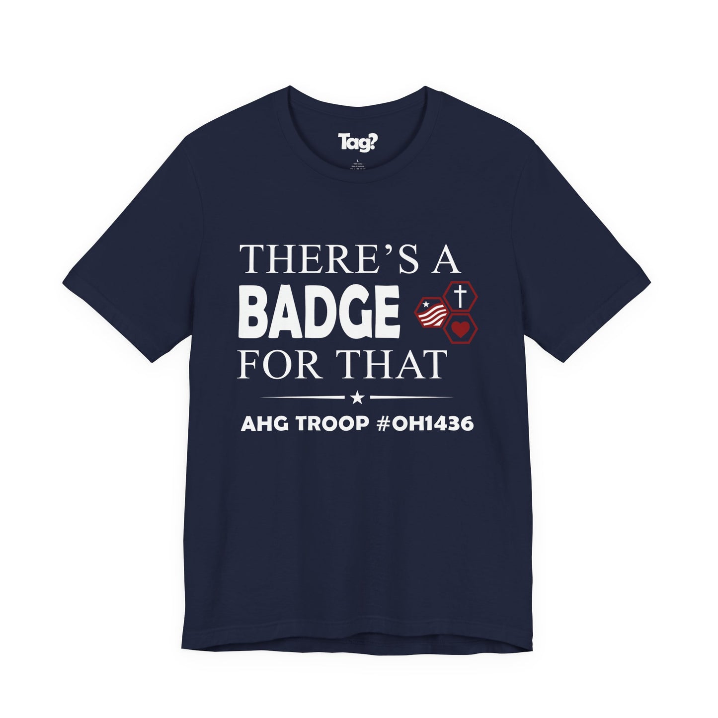 AHG T-Shirt - "There's a Badge for That"