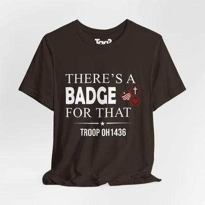 AHG "There's a Badge for That" Custom Troop Adult T-Shirt