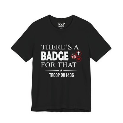 AHG "There's a Badge for That" Custom Troop Adult T-Shirt