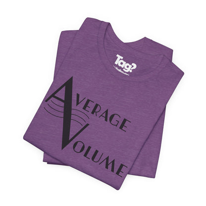 Average Volume Quartet T-Shirt