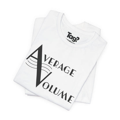 Average Volume Quartet T-Shirt