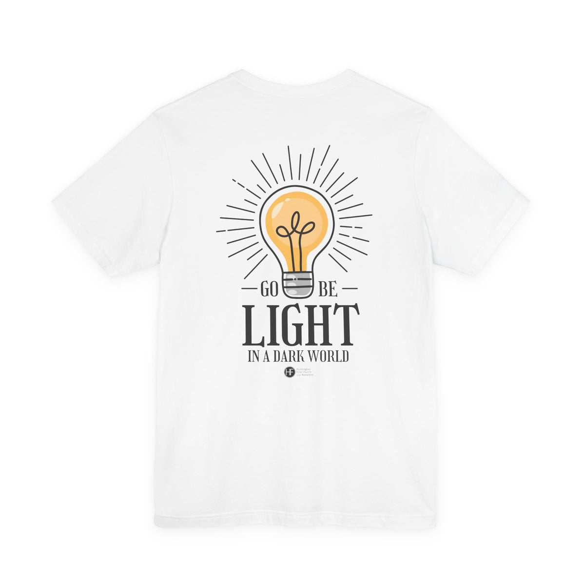 Go Be Light in a Dark World T-Shirt - HFCN