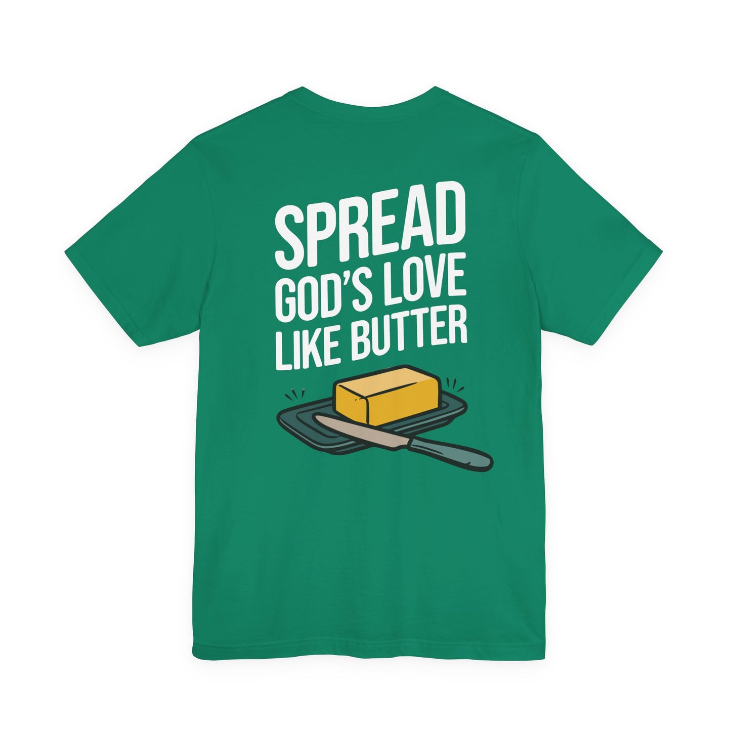 Spread God's Love Like Butter T-Shirt - HFCN