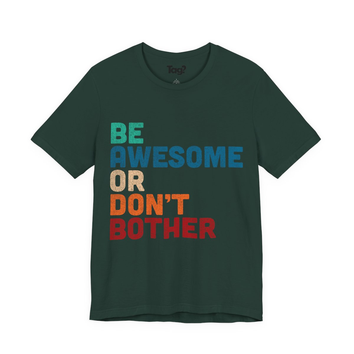 "Be Awesome or Don't Bother" - Motivational T-Shirt T-Shirt