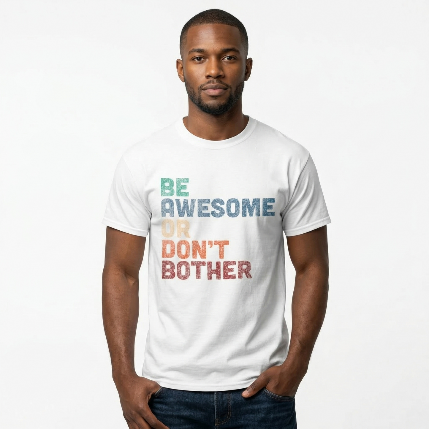 "Be Awesome or Don't Bother" - Motivational T-Shirt T-Shirt