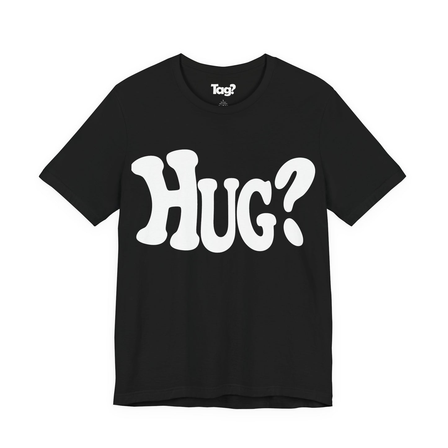 Hug T-Shirt - Want a Hug?