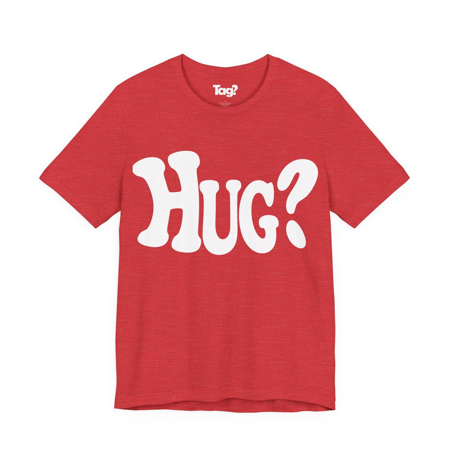 Hug T-Shirt - Want a Hug?