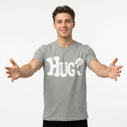 Hug T-Shirt - Want a Hug?