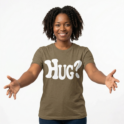 Hug T-Shirt - Want a Hug?