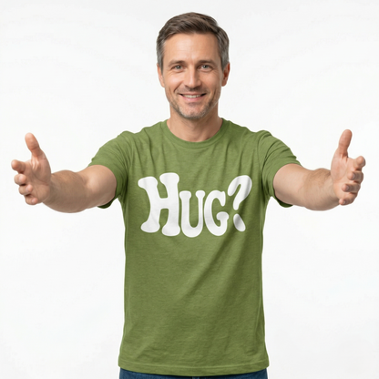 Hug T-Shirt - Want a Hug?