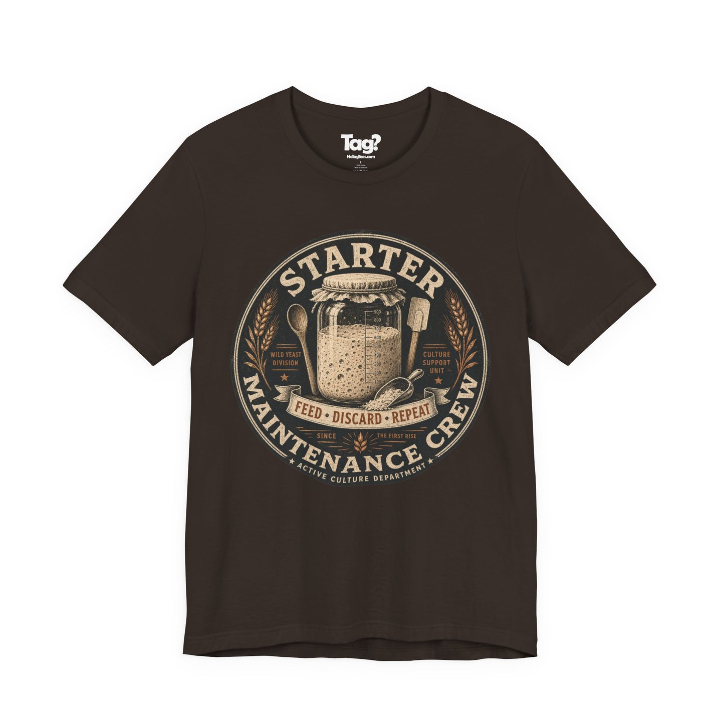 "Starter Maintenance Crew" - Sourdough T-Shirt