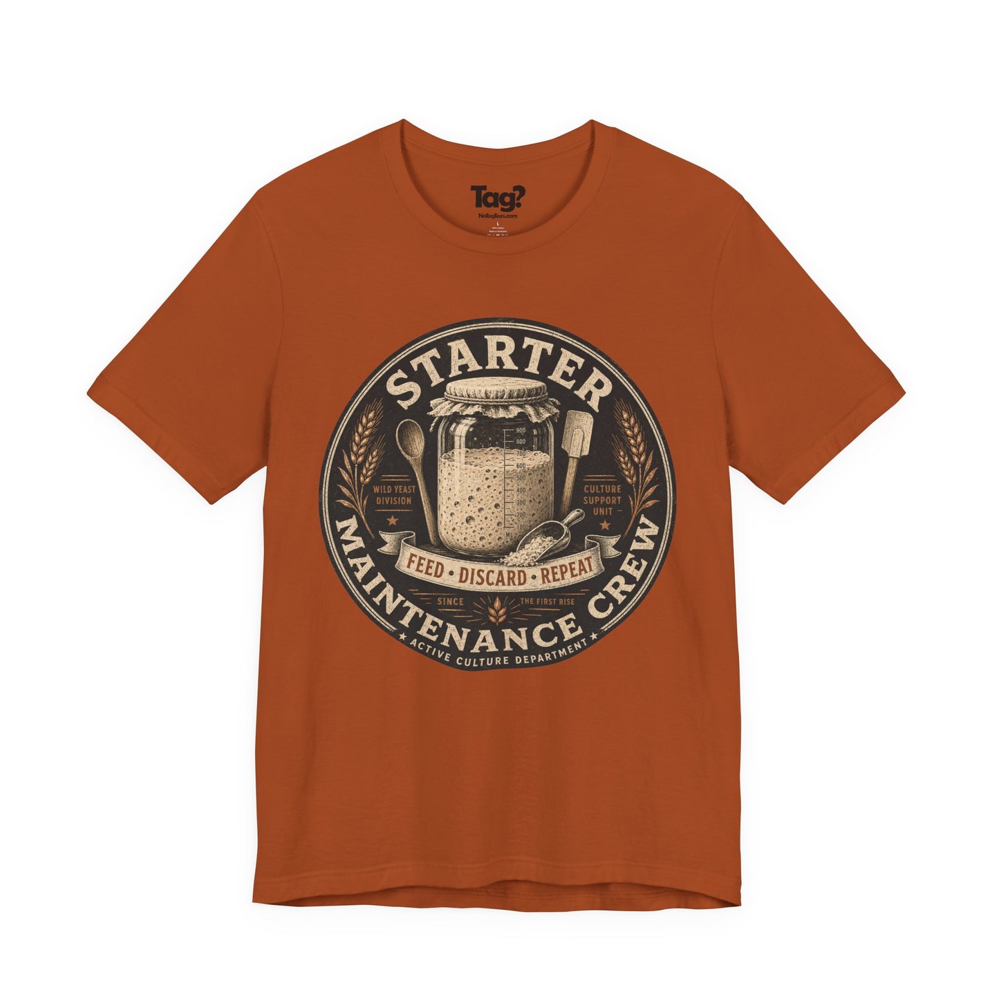 "Starter Maintenance Crew" - Sourdough T-Shirt