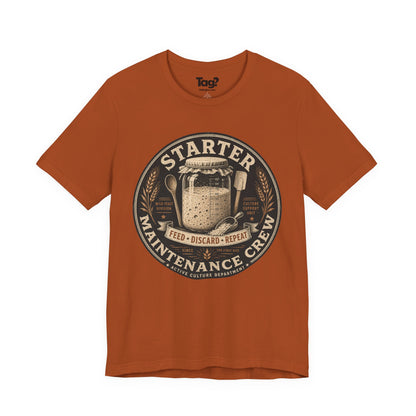 "Starter Maintenance Crew" - Sourdough T-Shirt