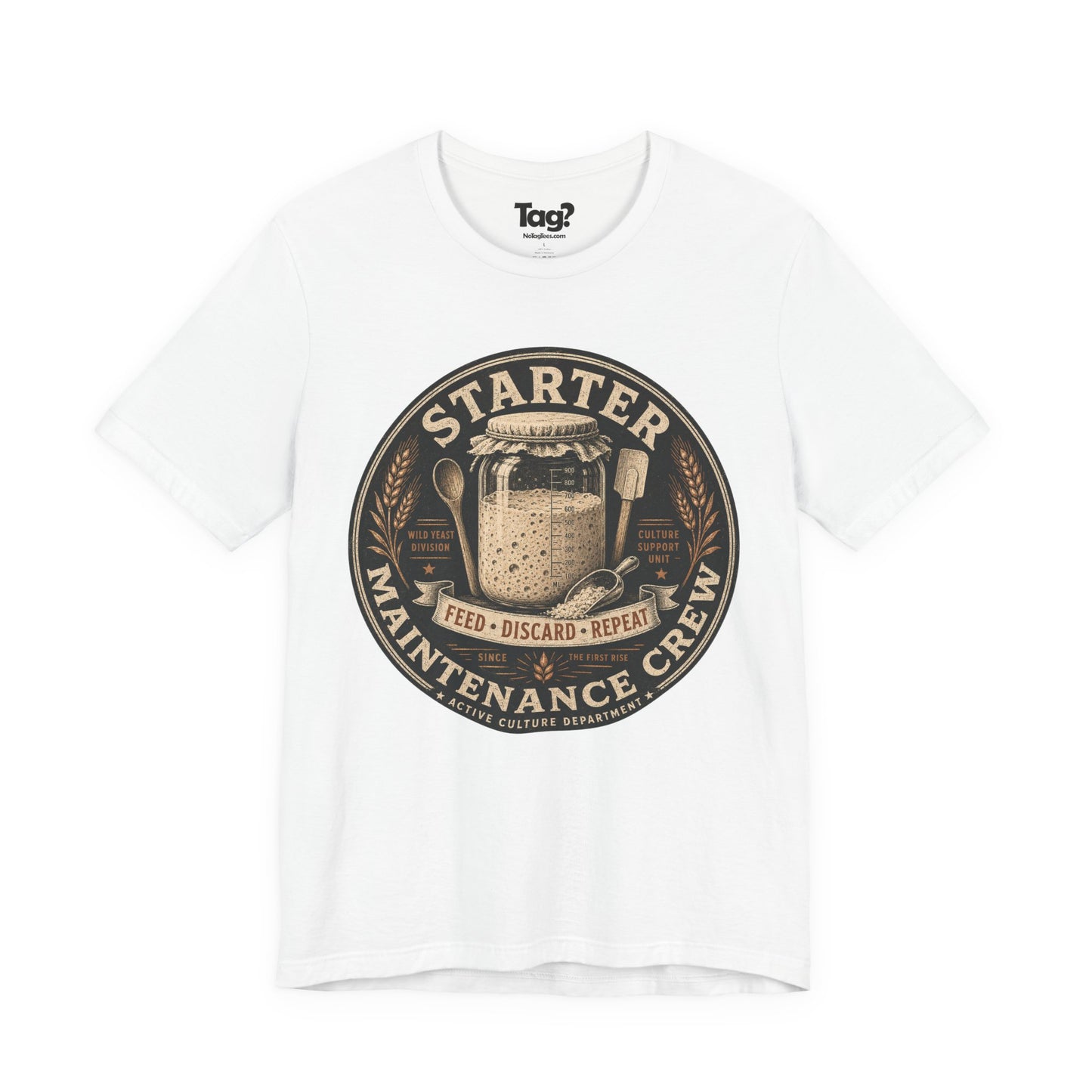 "Starter Maintenance Crew" - Sourdough T-Shirt