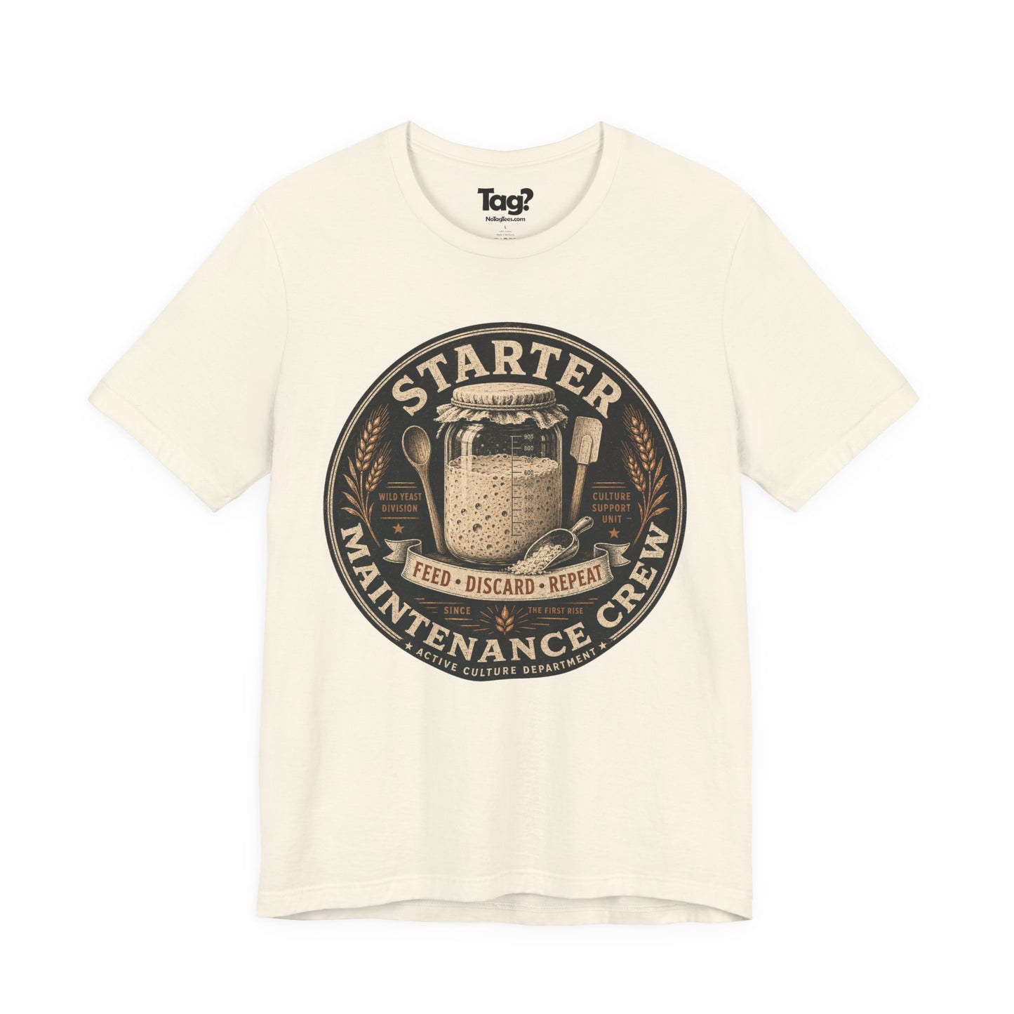 "Starter Maintenance Crew" - Sourdough T-Shirt