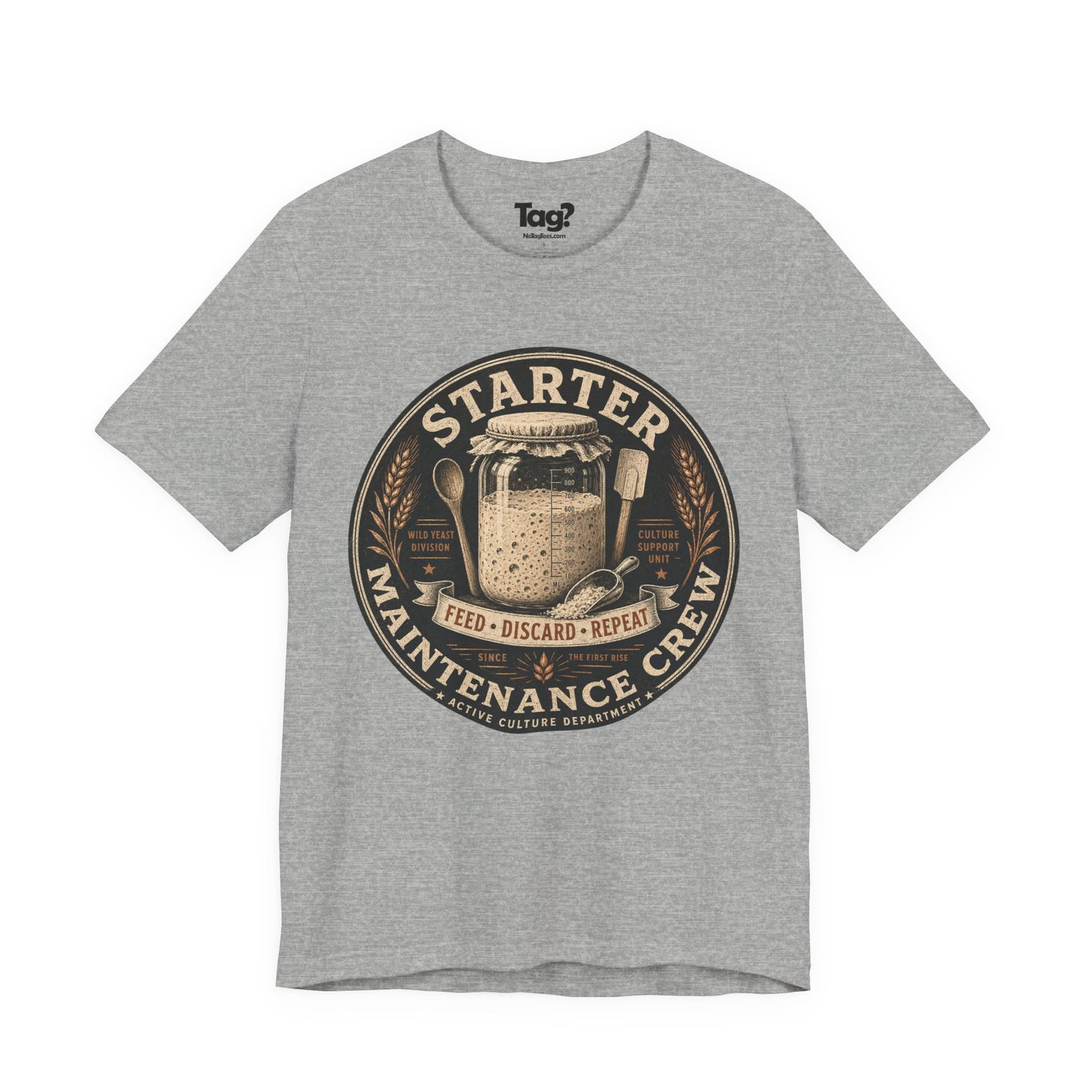 "Starter Maintenance Crew" - Sourdough T-Shirt