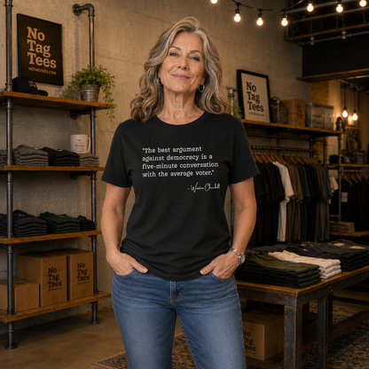 Winston Churchill Quote T-Shirt - "Best Argument Against Democracy..."