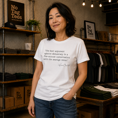 Winston Churchill Quote T-Shirt - "Best Argument Against Democracy..."