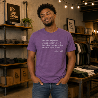 Winston Churchill Quote T-Shirt - "Best Argument Against Democracy..."