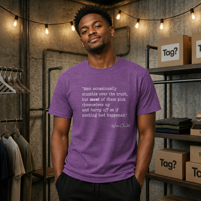 Winston Churchill Quote T-Shirt - "Men occasionally stumble over the truth..."