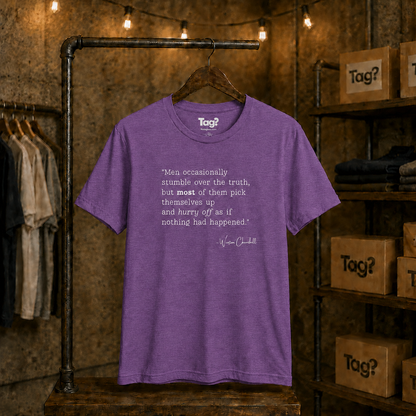 Winston Churchill Quote T-Shirt - "Men occasionally stumble over the truth..."