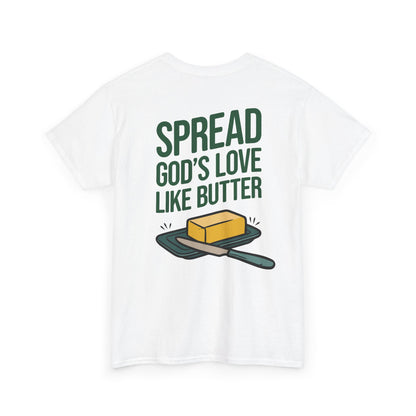 Spread God’s Love Like Butter Heavyweight T-Shirt — HFCN