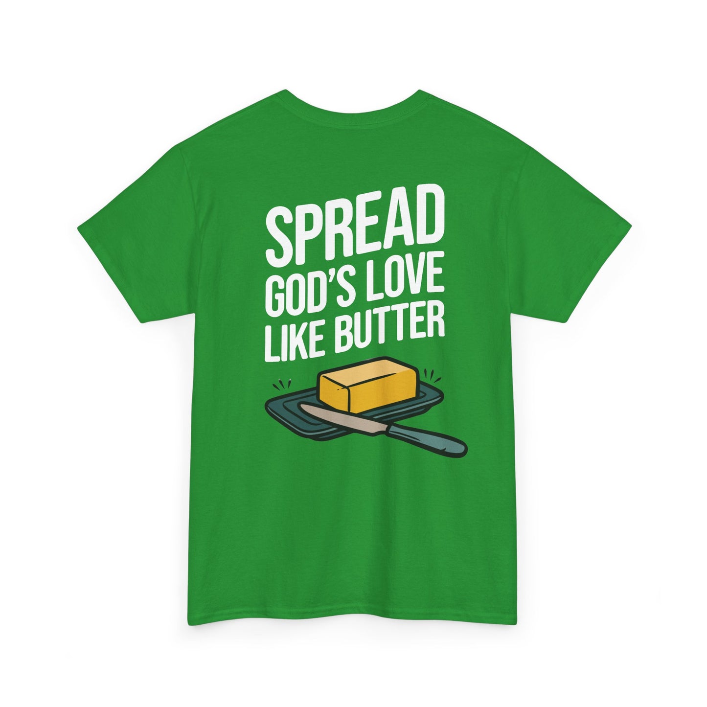 Spread God’s Love Like Butter Heavyweight T-Shirt — HFCN