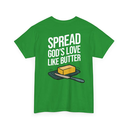 Spread God’s Love Like Butter Heavyweight T-Shirt — HFCN