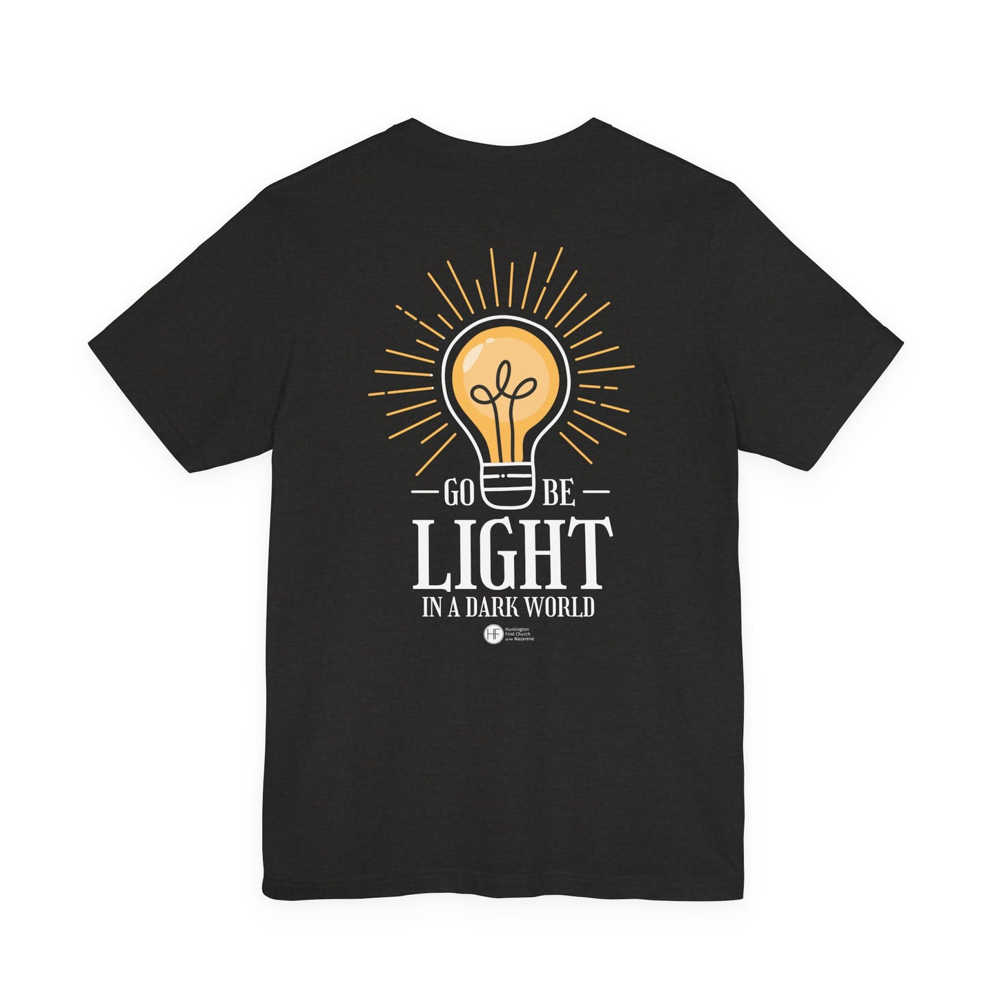 Go Be Light in a Dark World T-Shirt - HFCN